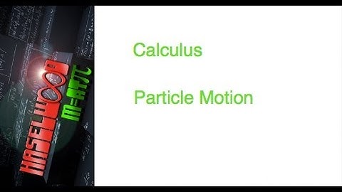 Calculus - 3.4 Notes Example 5: Particle Motion