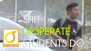 Desperate Students Do