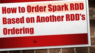 How to Order Spark RDD Based on Another RDD