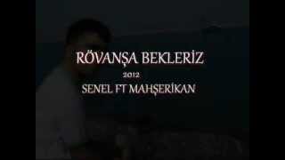 Senel ft Mahşerikan - Rövanşa Bekleriz 2012 Resimi