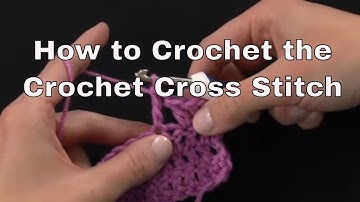 How to Crochet the Crochet Cross Stitch | an Annie