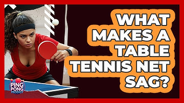 What Makes A Table Tennis Net Sag? - Ping Pong Prodigy