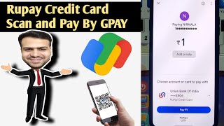 google pay scan and pay credit card upi payment | Gpay rupay Credit Card upi Scan and Pay