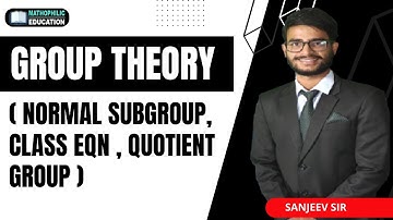 Revision Class - 4 || Group Theory ( Normal subgroup, class eqn , Quotient group )