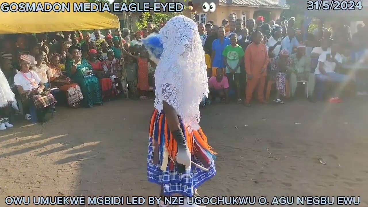 OWU UMUEKWE VILLAGE MGBIDI LED BY NZE UGOCHUKWU OBIDIASO AGU N'EGBU EWU UMUEKWE, AKU RUO ULO