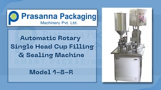 Automatic Rotary Single Head Cup Filling & Sealing Machine