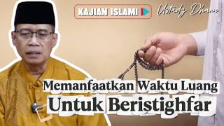 USING FREE TIME TO REFLECT - USTADZ DHANU
