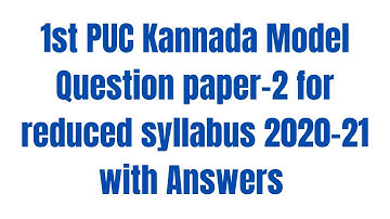 1st PUC Kannada Model Question paper-2 for reduced syllabus 2020-21 with Answers.