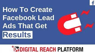 How To Create Facebook Lead Generation Campaigns That Gets Results