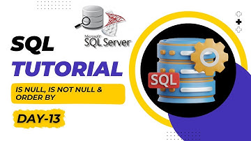 Day 13: IS NULL, IS NOT NULL & ORDER BY