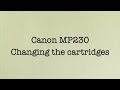 Canon MP230 - Changing the cartridges