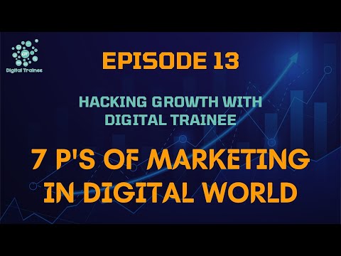 7P&rsquo;s of Marketing in Digital World | HGWDT - Episode 13 | Digital Trainee