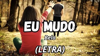 Belo - Eu Mudo (Letra)