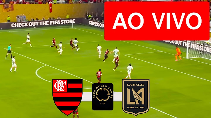 FLAMENGO X LOS ANGELES FC LIVE WITH IMAGES - FIFA CLUB WORLD CUP 2025 - WATCH!
