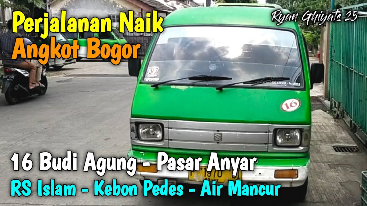 Trip Angkot Bogor 16 Budi Agung - Pasar Anyar (RS Islam - Yogya Cimanggu - Kebon Pedes - Air Mancur)