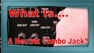 Neutrik Combo Jack De-Mystified