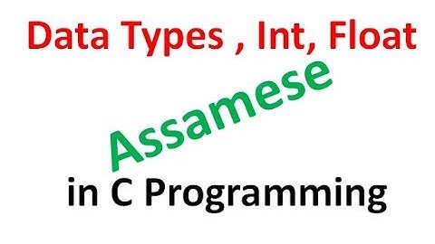 Data types in C programming part 1( Assamese ) || Tutorial 5