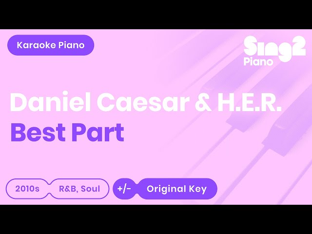 Daniel Caesar, H.E.R. - Best Part (Karaoke Piano) class=