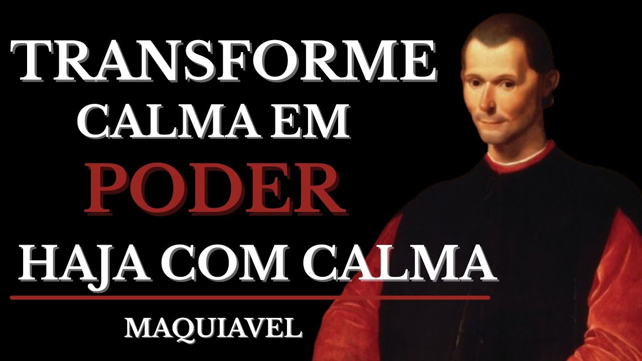 Aprenda isso e sua CALMA se TRANSFORMARÁ em PODER | Maquiavel