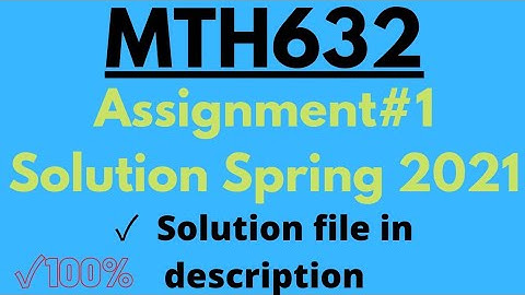 MTH632 Assignment no 1 Solution Spring 2021|Advance Scholars