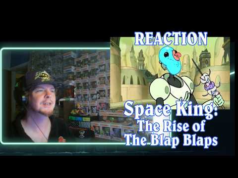 SPACE KING: Rise of the Blap Blaps REACTION