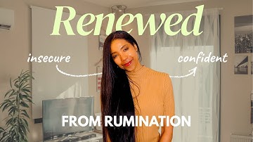 Overthinking: The Affects Rumination Have On Your Mind, and How to Break Free!