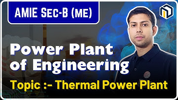 Power Plant Of Engineering | Thermal Power Point | AMIE SEC-B | Modulation