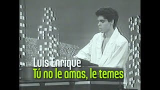 Tu no le amas le temes - Luis Enrique - Porfi Baloa