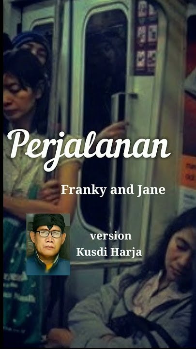 Perjalanan - Franky and Jane version Kusdi Harja #shortscover