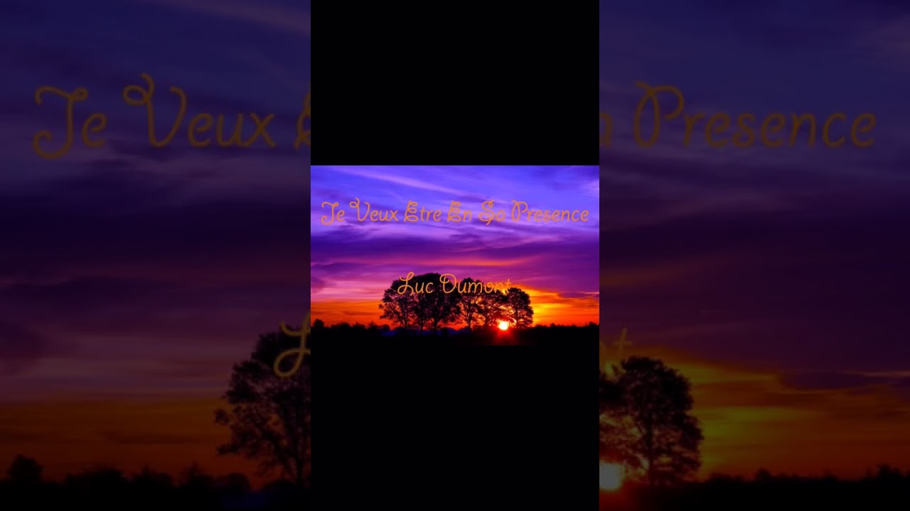 Cantique Luc Dumont je veut être. 02.06.20