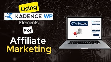 How to Use Kadence Elements for Affiliate Marketing: Designing Irresistible CTA Buttons!