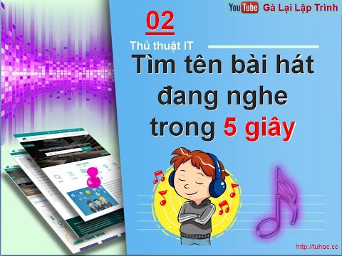 2. [ Thủ thuật IT ] Tìm tên bài hát đang nghe trong 5 giây - Tuhoc.cc