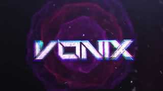 Vonix Intro #1