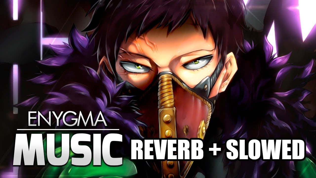 Revisão | Overhaul (Boku no Hero) | Enygma - (Reverb + Slowed)