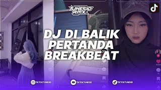 Download lagu DJ DI BALIK PERTANDA BREAKBEAT PLAT KT REMIX BY RANDARZKY X GSD X ADITGNZ