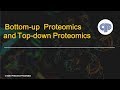 Bottom-up  proteomics and top-down proteomics