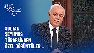Sultan Şeyhmus Türbesinden Çok Özel Görüntüler...- Nihat Hatipoğlu