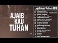 Download Lagu Ajaib Kau Tuhan | Lagu Rohani Kristen Terbaru 2018 | True Worship Penyejuk Hati