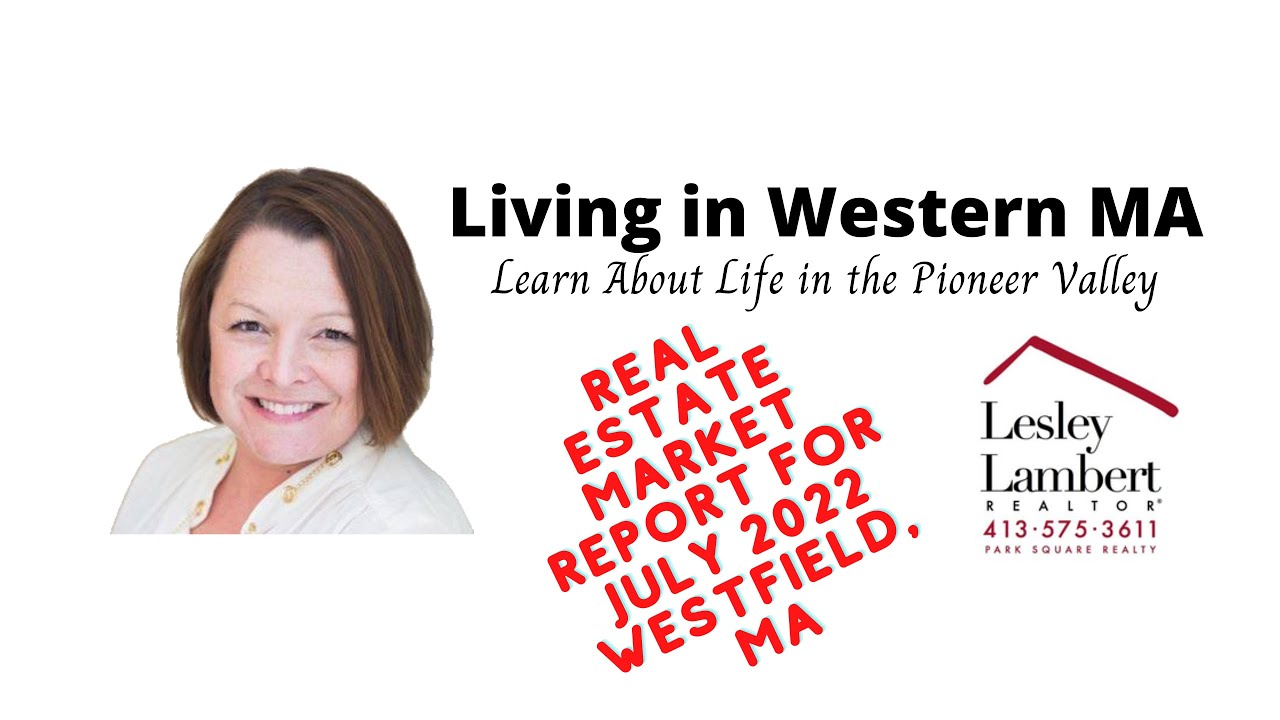 Real Estate Market Report July 2022 for Westfield, MA YouTube