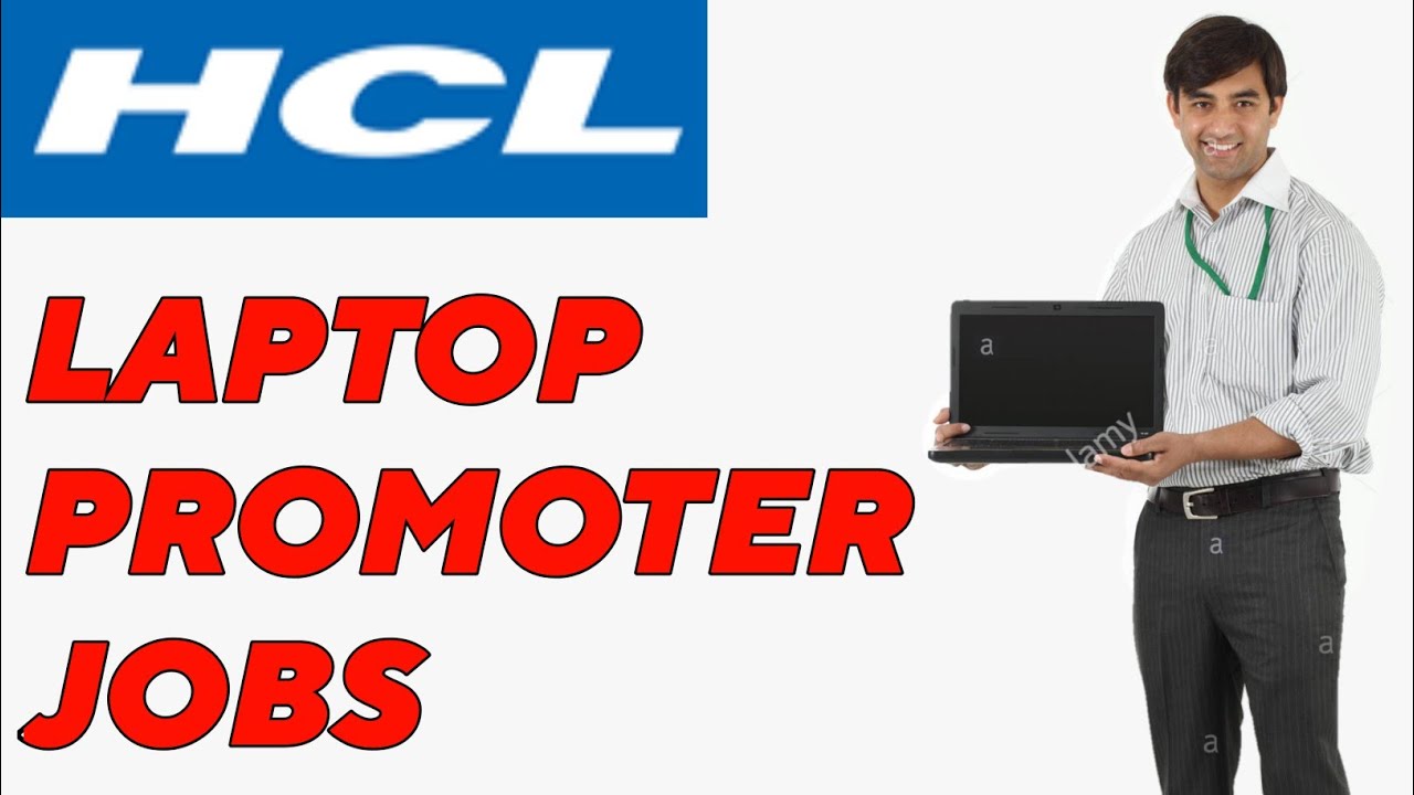 Free Hcl Hiring For Laptop Sales Promoter Free Jobs Apply Now Delhi Ncr Jobs Youtube