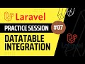 How To Integrate Bootstrap DataTable | Laravel Practice Session - 07 | For Beginners