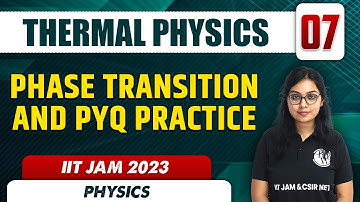 Phase Transition and PYQ Practice | Thermal Physics 07 | Physics | IIT JAM 2023