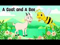 Bee and goat story in english  short story for kids  moral story in english  english story