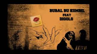 Bubal Bu kombil feat Digols pour le plaisir