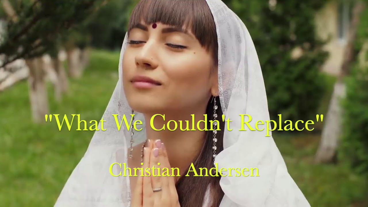21 - "WHAT WE COULDN'T REPLACE" - Christian Andersen. auf YouTube ansehen 21 - "WHAT WE COULDN'T REPLACE" - Christian Andersen. auf YouTube ansehen