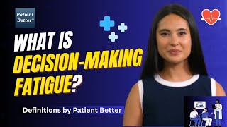 What is decision-making fatigue  #patientbetter