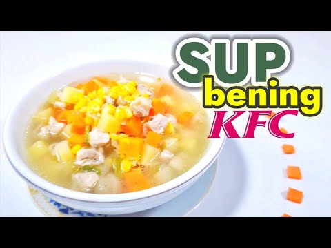 Resep Sup Ayam Bening Ala Kfc