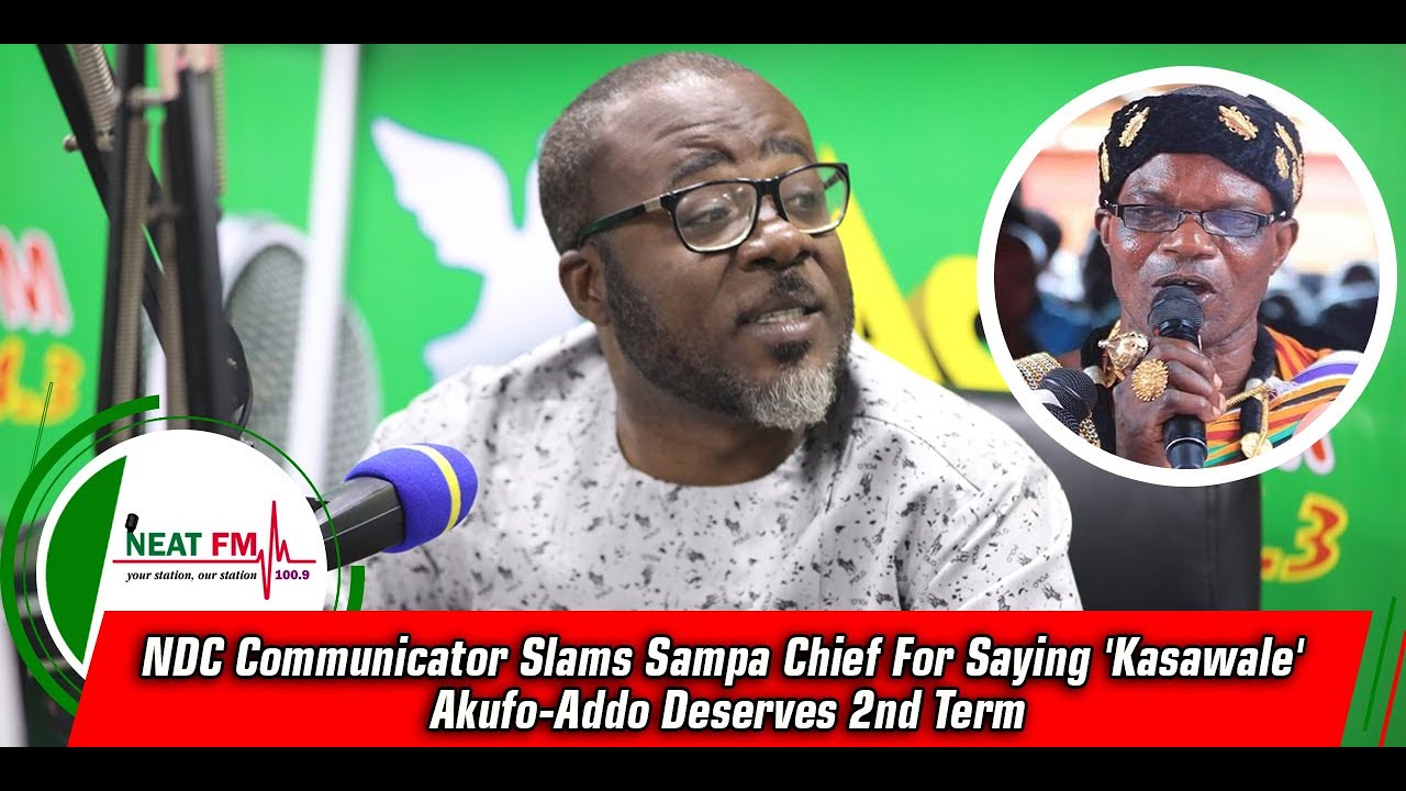 NDC Communicator Slams Sampa Chief For Saying 'Kasawale' Akufo-Addo Deserves 2nd Term sarkodie original