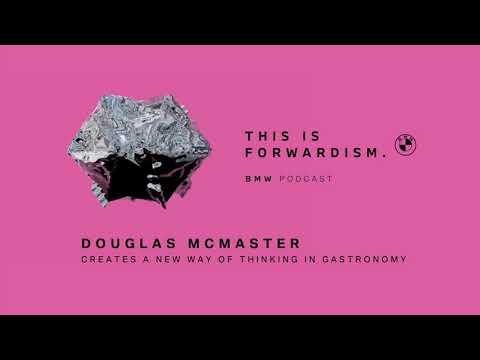 FORWARDISM #07 | Douglas McMaster creates a new way of thinking in gastronomy | BMW Podcast