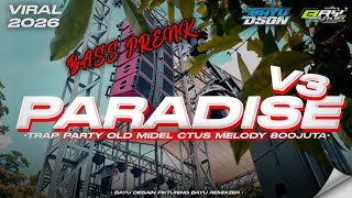 DJ BASS PRENK PARADISE V3 TRAP MIDEL CETUS MELODY 800JUTA BAYU REFOLUTION PRODUCTION ‼️